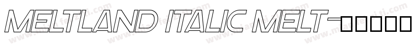 Meltland Italic Melt字体转换